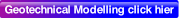Geotechnical Modelling click hier.