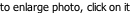 to enlarge photo, click on it