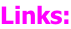 Links: