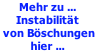 Mehr zu ... Instabilität  von Böschungen hier ...