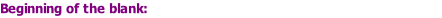Beginning of the blank: