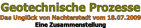 Geotechnische Prozesse Das Unglück von Nachterstedt vom 18.07.2009 Eine Zusammenstellung